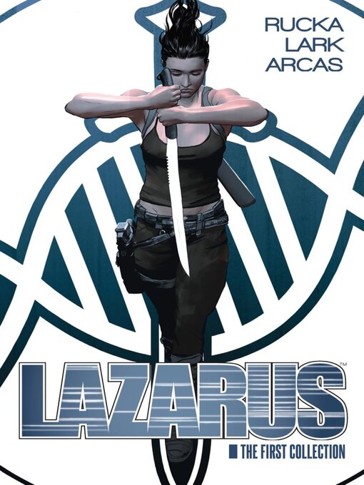 Title details for Lazarus (2013): The First Collection by Greg Rucka - Available